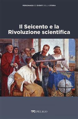 Il Seicento e la rivoluzione scientifica