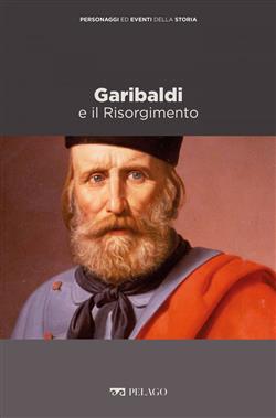 Garibaldi e il Risorgimento