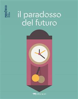 Il paradosso del futuro