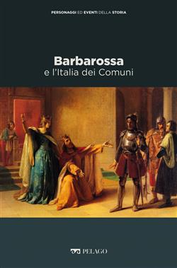 Barbarossa e l'Italia dei Comuni