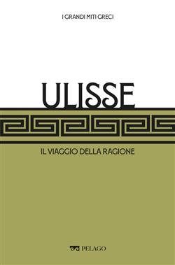 Ulisse. Il viaggio della ragione