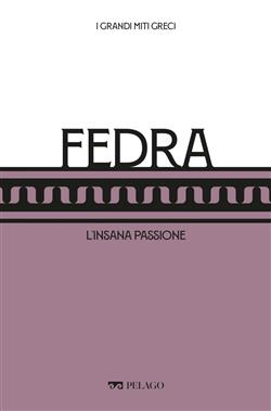Fedra. L'insana passione
