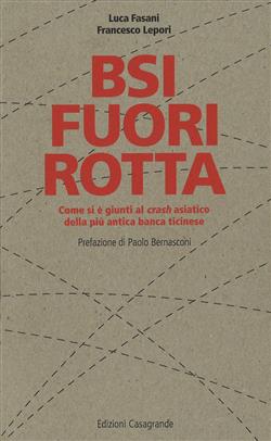 BSI fuori rotta. Come si è giunti al crash asiatico della più antica banca ticinese