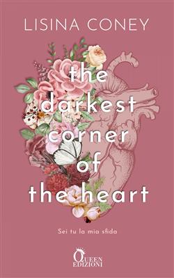 The darkest corner of the heart. Sei tu la mia sfida