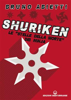 Shuriken. Le "stelle della morte" dei ninja