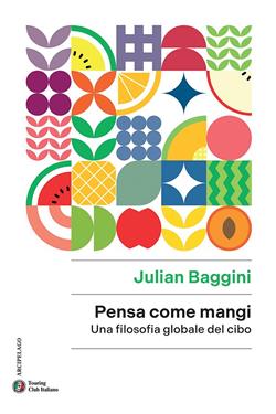 Pensa come mangi. Una filosofia globale del cibo