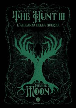 L'allenza della quercia. The hunt