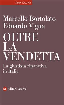 Oltre la vendetta. La giustizia riparativa in Italia
