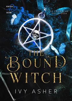 The Bound Witch. Le cronache delle ossa