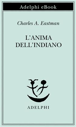 L'anima dell'indiano. Un'interpretazione