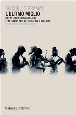 L'ultimo miglio. Motivi e modi per accogliere i cantautori nella letteratura e in classe