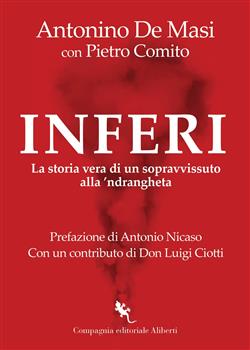 Inferi. La storia vera di un sopravvissuto alla 'ndrangheta