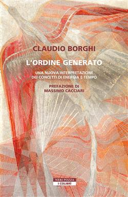 L'ordine generato. Una nuova interpretazione dei concetti di energia e tempo