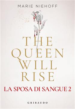 The queen will rise. La sposa di sangue
