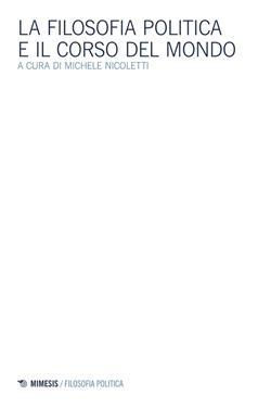 La filosofia politica e il corso del mondo