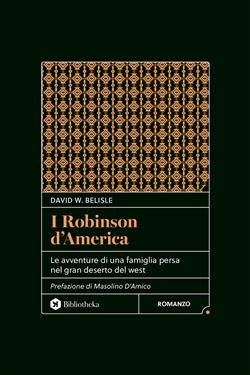 I Robinson d'America. Le avventure di una famiglia persa nel gran deserto del West