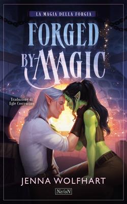 Forged by magic. La magia della forgia