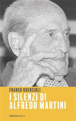 I silenzi di Alfredo Martini