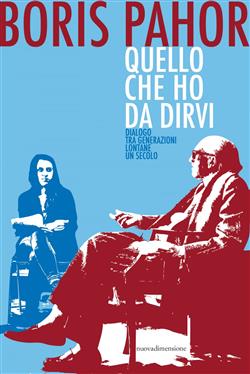 Quello che ho da dirvi. Dialogo tra generazioni lontane un secolo