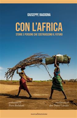Con l'Africa. Storie e persone che costruiscono il futuro