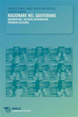 Ragionare nel quotidiano. Argomentare, valutare informazioni, prendere decisioni