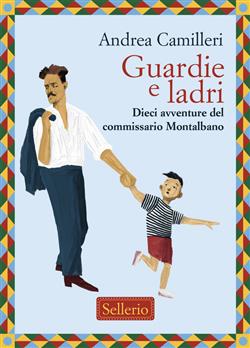 Guardie e ladri. Dieci avventure del commissario Montalbano