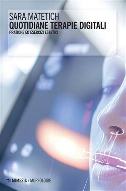 Quotidiane terapie digitali. Pratiche ed esercizi estetici