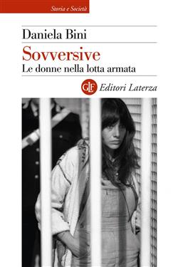 Sovversive. Le donne nella lotta armata