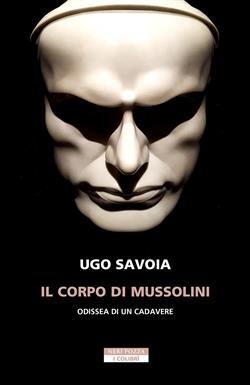 Il corpo di Mussolini. Odissea di un cadavere