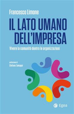 Il lato umano dell'impresa. Vivere la comunità dentro le organizzazioni
