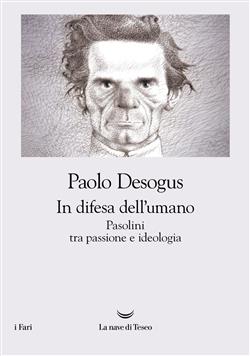 La protesta di Pasolini. Contraddizioni e critica della ragione impura