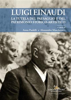 Luigi Einaudi. La tutela del paesaggio e del patrimonio storico-artistico