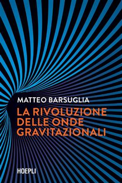 La rivoluzione delle onde gravitazionali