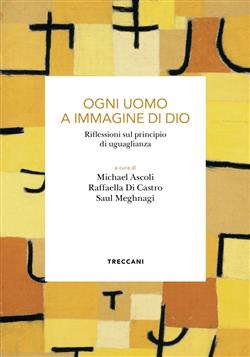 Ogni uomo a immagine di Dio. Riflessioni sul principio di uguaglianza