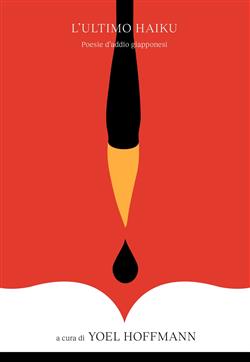 L'ultimo haiku. Poesie d'addio giapponesi
