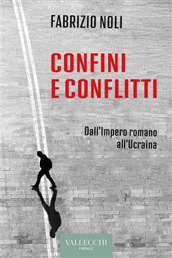 Confini e conflitti. Dall'Impero romano all'Ucraina