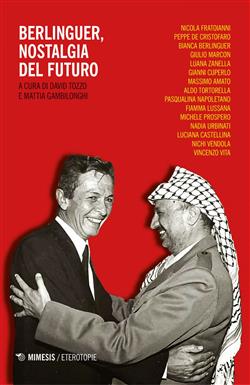 Berlinguer, nostalgia del futuro