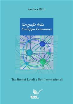 Geografie dello sviluppo economico tra sistemi locali e reti internazionali