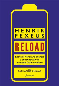 Reload. L'arte di ritrovare energia e concentrazione in modo facile e veloce