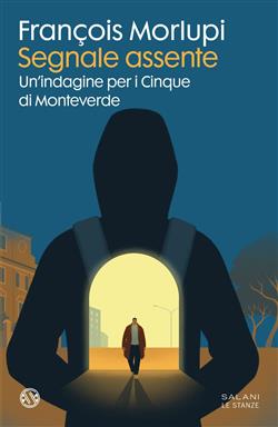 Segnale assente. Un'indagine per i Cinque di Monteverde