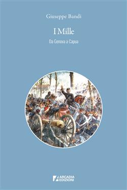 I Mille. Da Genova a Capua