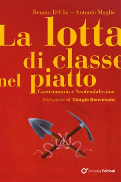 La lotta di classe nel piatto. Gastromania e neofeudalesimo
