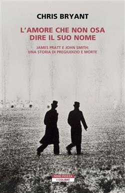 L'amore che non osa dire il suo nome. James Pratt e John Smith: una storia di pregiudizio e morte