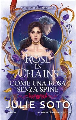 Rose in chains. Come una rosa senza spine