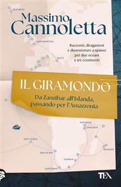 Il giramondo. Da Zanzibar all'Islanda, passando per l'Amazzonia