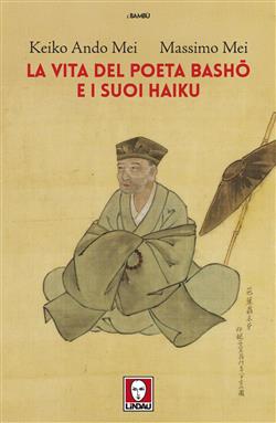 La vita del poeta Basho e i suoi haiku