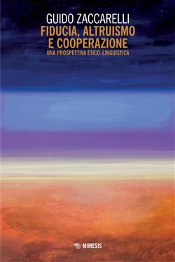 Fiducia, altruismo e cooperazione. Una prospettiva etico-linguistica