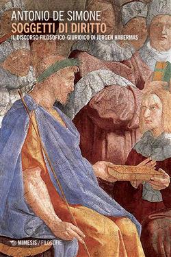 Soggetti di diritto. Il discorso filosofico-giuridico di Jurgen Habermas