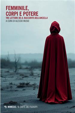 Femminile, corpi e potere. Tre letture de "Il racconto dell'ancella"