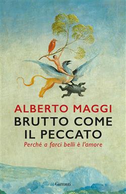Brutto come il peccato. Perché a farci belli è l'amore